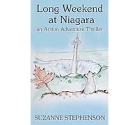 Long Weekend at Niagara: An Action Adventure Thriller