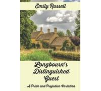 Longbourn's Distinguished Guest: A Pride and Prejudice Variation