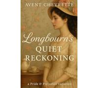 Longbourn's Quiet Reckoning: A Pride and Prejudice Variations