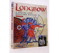 Longbow - 5th Edition: A Social and Military History