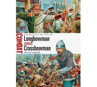 Longbowman vs Crossbowman: Hundred Years’ War 1337-60