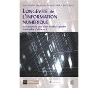 Longévité de l'information numérique Les données que nous voulons garder vont-elles s'effacer ? - Jean-Charles Hourcade - Edp Sciences - broché - Guide