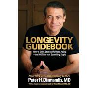 Longevity Guidebook: How to Slow, Stop, and Reverse Aging - and NOT Die from Something Stupid