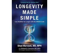 Longevity Made Simple Live Healthier for Longer with the DRESS Code - Shad Marvasti MD MPH - Post Hill Press - ebook (ePub) - Livre