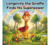 Longevity the Giraffe Finds His Superpower: A children's picture book for about finding your own strengths, believing in yourself, and discovering ... makes you unique. (For Kids Ages 4-8 years)