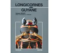 Longicornes de guyanne - V. Hequet - Crestig Eds - broché - Livre