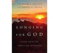 Longing for God : Seven Paths of Christian Devotion Richard J Foster , Gayle D Beebe (Auteur)