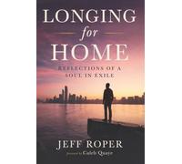 Longing for Home: Reflections of a Soul in Exile