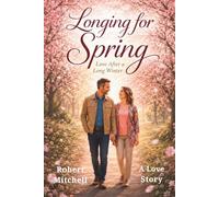 Longing for Spring: Love After a Long Winter