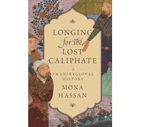 Inconnu – Longing for the Lost Caliphate: A Transregional History – Version originale