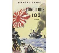 Bernard Frank – Longitude 103 – Broché – Flammarion