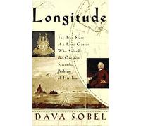 Longitude: The True Story of a Lone Genius Who Solved the Greatest Scientific Problem of His Time