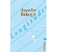 Longitudes Suivi de “de Hokkaidô en souffle écouménal” - Augustin Berque - Eoliennes Eds - cartonné - Essai