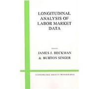 Longitudinal Analysis of Labor Market Data, Econometric Society Monographs