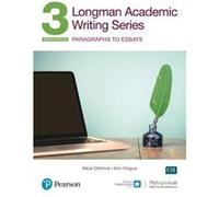 Longman Academic Writing - (Ae) - With Enhanced Digital Resources (2020) - Student Book With Myenglishlab & App - Paragraphs To Essays