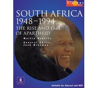 Longman History Project South Africa 1948-1994: The Rise and Fall of Apartheid : Updated to Cover the ANC Governments of Mandela and Mbeki, 1994-2000 Roberts, Martin (Auteur)