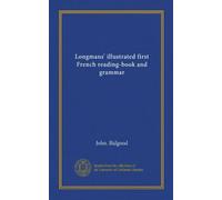 Longmans' illustrated first French reading-book and grammar
