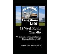 LONGSHORE LIFE: 52-WEEK HEALTH CHECKLIST: A Companion to the Longshore Life Health and Wellness Guide, Second Edition