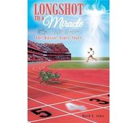 Longshot to a Miracle The Kassie Arner Story - Arner David E. - Publishing Services Consortium LLC PSC - Livre en Anglais Arner David E.Arner David E. (Auteur)