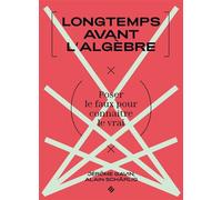 Longtemps avant l'algèbre Poser le faux pour connaître le vrai - Jérôme Gavin - Presses Polytechniques Romandes - broché - Essai