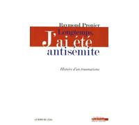 Longtemps,J'Ai Été Antisemite Histoire d'un Traumatisme - Raymond Pronier - Le Bord De L'eau Eds - broché - Essai