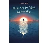 Longtemps, j'ai rêvé de mon île