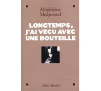 Longtemps, j'ai vécu avec une bouteille