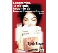 Longtemps, je me suis couchée de bonne heure avec l'oeuvre de Proust - Lynda Steven - Douro - broché - Roman