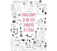 Longtemps je me suis ennuyée à l'école - Lola Vanier - Max Milo - broché - Récit
