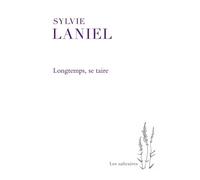 Longtemps, Se Taire