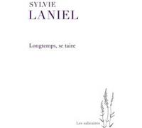 Longtemps, se taire Sylvie Laniel (Auteur)
