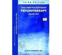 LongTerm Psychodynamic Psychotherapy by Gabbard & Glen O. & MD Clinical Professor of Psychiatry and Training and Supervising Analyst & Center for Psychoan Glen O Gabbard, Glen O Gabbard (Auteur)
