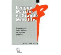 Longue marche et grande muraille Une approche de la conduite des affaires en Chine - LES INDES SAVANTES - Indes Savantes - broché - Essai
