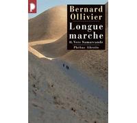 LONGUE MARCHE T2 VERS SAMARCANDE: JUSQU'EN CHINE PAR LA ROUTE DE LA SOIE (0002)