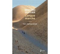 Longue marche T2 Vers Samarcande Jusqu'en Chine par la route de la soie - Bernard Ollivier - Libretto - broché - Roman