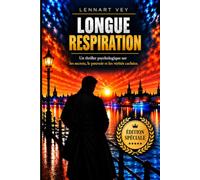 Longue Respiration: Un thriller psychologique sur les secrets, les choix et les vérités enfouies