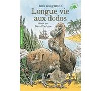 Longue vie aux dodos Dick King-Smith (Auteur), Lan N. Du Chastel (Traduction), David Parkins (Illustration)
