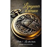 Longueur d'avance: Partie 1 : les ailes brisées