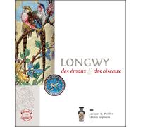 Longwy, des emaux et des oiseaux - Jacques G. Peiffer - Serpenoise - relié - Beau livre
