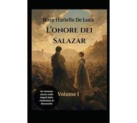 L'onore dei Salazar: Volume I Il prezzo del sangue e del coraggio - Un romanzo storico ambientato nella Napoli della rivoluzione di Masaniello