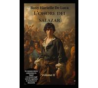L'onore dei Salazar: Volume II - Il sogno di libertà - Un romanzo storico ambientato nella Napoli della rivoluzione di Masaniello