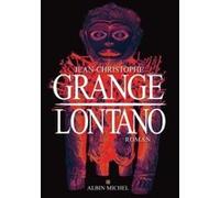 Lontano Jean-Christophe Grangé (Auteur)