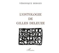 L'ontologie de gilles deleuze - Véronique Bergen - L'harmattan - broché - Essai