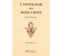 L'ontologie des Rose-Croix - Serge Toussaint - Diffusion Rosicrucienne - broché - Etude