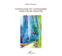 L'ontologie du capitalisme chez Gilles Deleuze - Julian Ferreyra - L'harmattan - broché - Etude