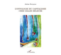 L'ontologie du capitalisme chez Gilles Deleuze - Julian Ferreyra - L'harmattan - broché - Etude