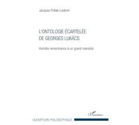 L'ontologie écartelée de Georges Lukács: Humble remontrance à un grand marxiste