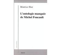 L'ontologie Manquée De Michel Foucault - Entre L'historique Et Le Transcendantal