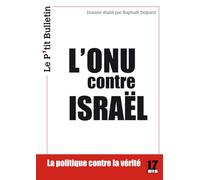 L'ONU contre ISRAËL: Analyse critique des résolutions de l’ONU sur Israël / interprétation géopolitique