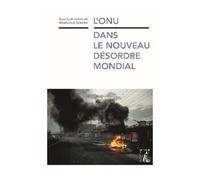 ONU DANS LE NOUVEAU DESORDRE MONDIAL (L')